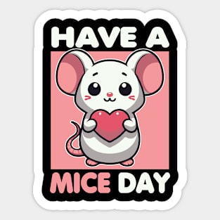 Have A Mice Day Funny Mouse Pun Sticker